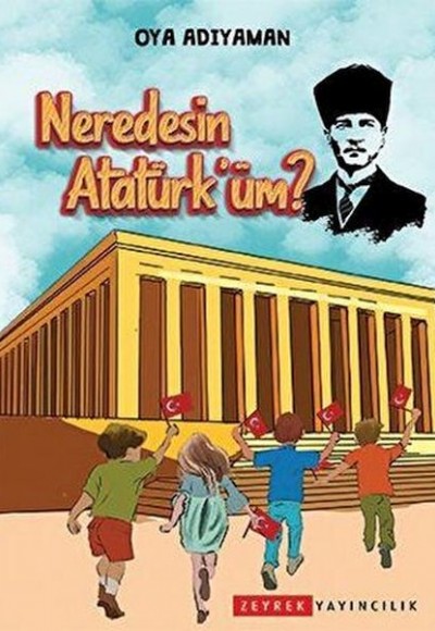 Neredesin Atatürk'üm Neredesin Atatürk'üm