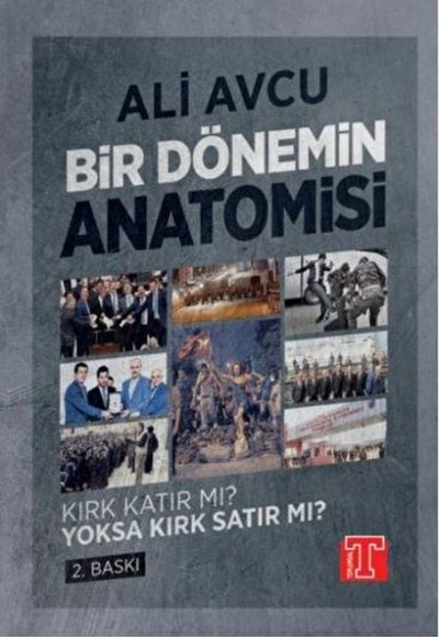 Bir Dönemin Anatomisi - Kırk Katır Mı Yoksa Kırk Satır mı? Bir Dönemin Anatomisi - Kırk Katır Mı Yoksa Kırk Satır mı?