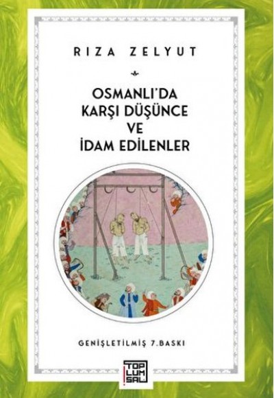 Osmanlı'da Karşı Düşünce ve İdam Edilenler Osmanlı'da Karşı Düşünce ve İdam Edilenler