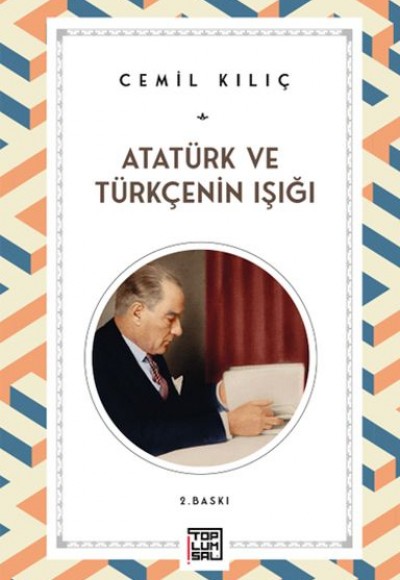 Atatürk ve Türkçenin Işığı Atatürk ve Türkçenin Işığı