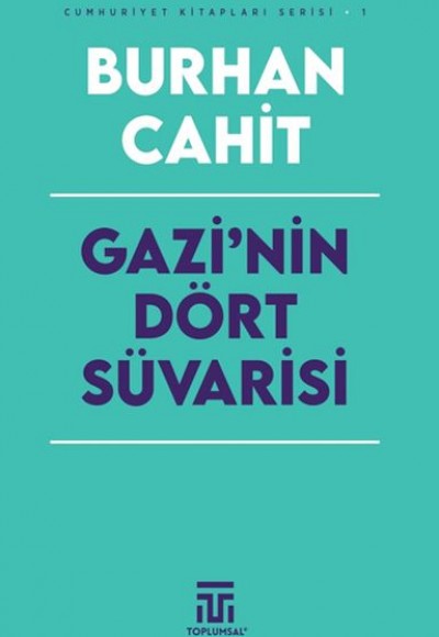 Gazi’nin Dört Süvarisi Gazi’nin Dört Süvarisi