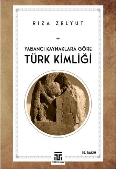 Yabancı Kaynaklara Göre Türk Kimliği Yabancı Kaynaklara Göre Türk Kimliği