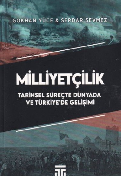Milliyetçilik Tarihsel Süreçte Dünyada ve Türkiyede Gelişimi Milliyetçilik Tarihsel Süreçte Dünyada ve Türkiyede Gelişimi