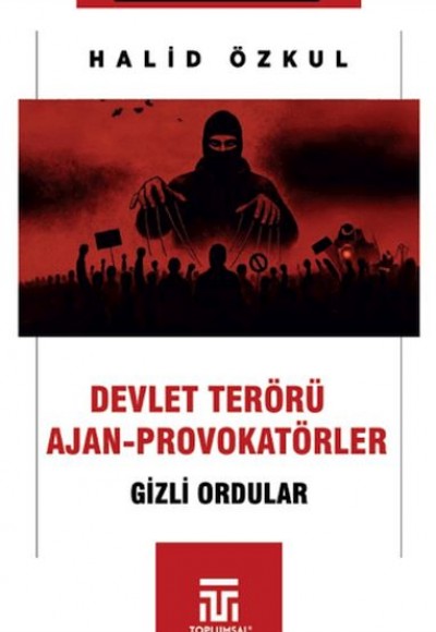 Devlet Terörü ve Ajan-Provokatörler Devlet Terörü ve Ajan-Provokatörler