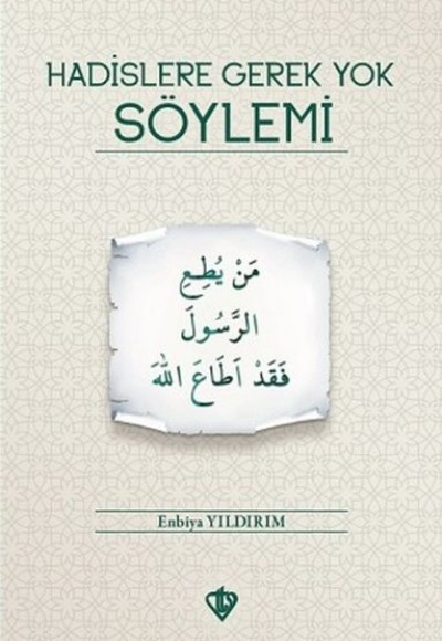 Hadislere Gerek Yok Söylemi Hadislere Gerek Yok Söylemi