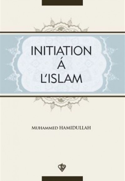 Initiation A L'Islam Initiation A L'Islam