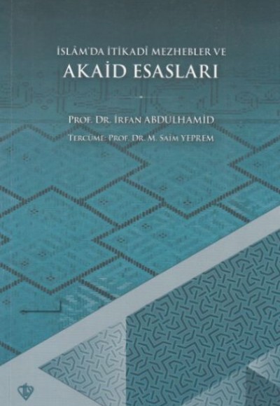 İslamda İtikadi Mezhepler ve Akaid Esasları İslamda İtikadi Mezhepler ve Akaid Esasları