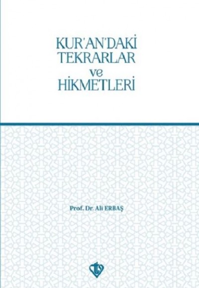 Kurandaki Tekrarlar ve Hikmetleri Kurandaki Tekrarlar ve Hikmetleri