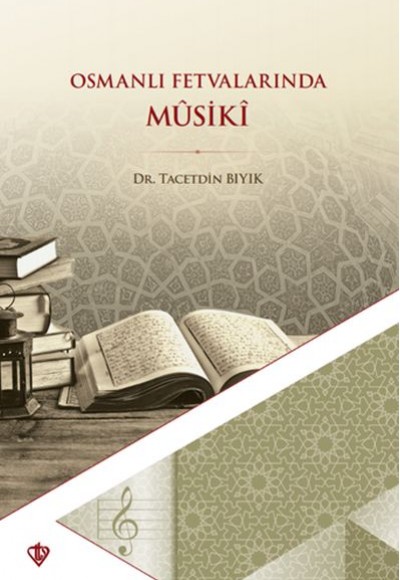 Osmanlı Fetvalarında Mûsikî Osmanlı Fetvalarında Mûsikî