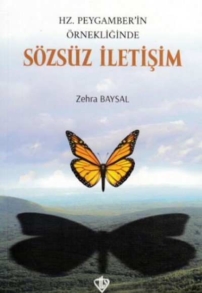 Hz. Peygamberin Örnekliğinde Sözsüz İletişim Hz. Peygamberin Örnekliğinde Sözsüz İletişim