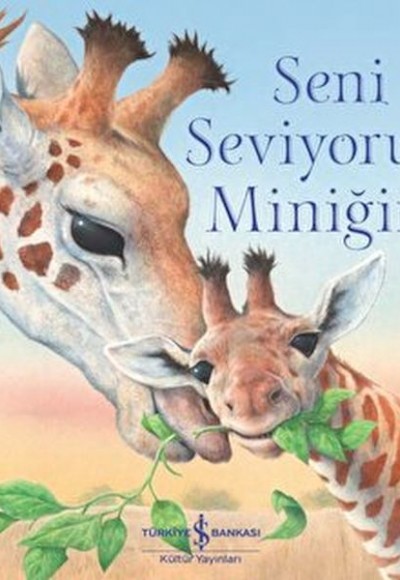 Seni Seviyorum Miniğim Seni Seviyorum Miniğim