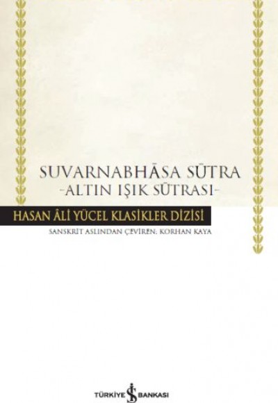 Suvarnabhasa Sutra - Altın Işık Sutrası - Hasan Ali Yücel Klasikleri Suvarnabhasa Sutra - Altın Işık Sutrası - Hasan Ali Yücel Klasikleri
