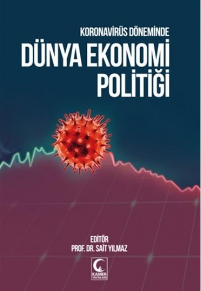 Koronavirüs Döneminde Dünya Ekonomi Politiği Koronavirüs Döneminde Dünya Ekonomi Politiği