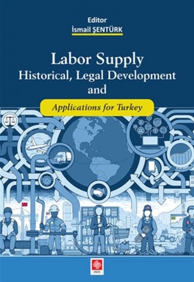 Labor Supply Historical, Legal Development and Applications for Turkey Labor Supply Historical, Legal Development and Applications for Turkey