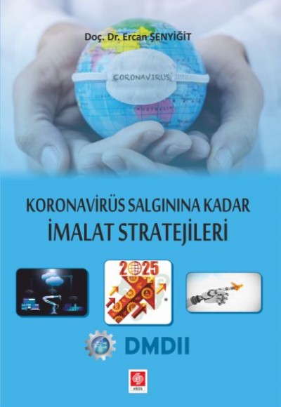 Koronavirüs Salgınına Kadar İmalat Stratejileri Koronavirüs Salgınına Kadar İmalat Stratejileri