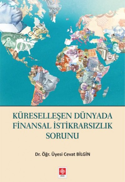 Küreselleşen Dünyada Finansal İstikrarsızlık Sorunu Küreselleşen Dünyada Finansal İstikrarsızlık Sorunu