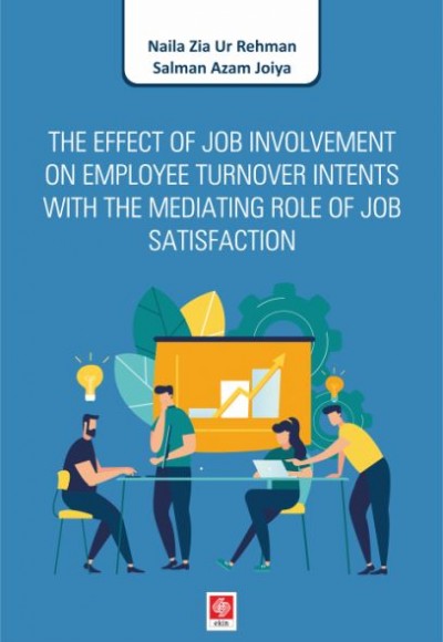 The Effect Of Job Involvement On Employee Turnover Intents With The Mediating Role Of Job Satisfacti The Effect Of Job Involvement On Employee Turnover Intents With The Mediating Role Of Job Satisfacti