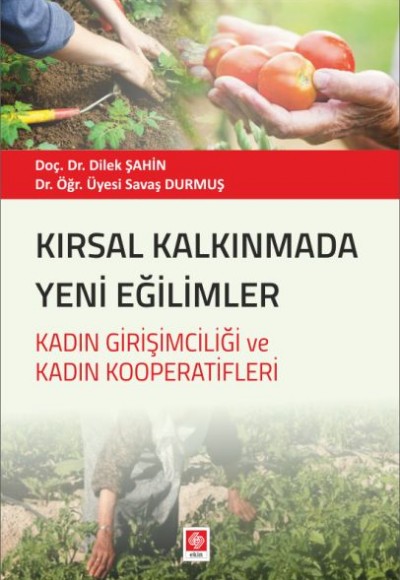 Kırsal Kalkınmada Yeni Eğilimler - Kadın Girişimciliği ve Kadın Kooperatifleri Kırsal Kalkınmada Yeni Eğilimler - Kadın Girişimciliği ve Kadın Kooperatifleri