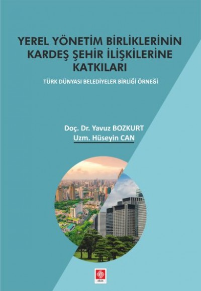 Yerel Yönetim Birliklerinin Kardeş Şehir İlişkilerine Katkıları Yerel Yönetim Birliklerinin Kardeş Şehir İlişkilerine Katkıları