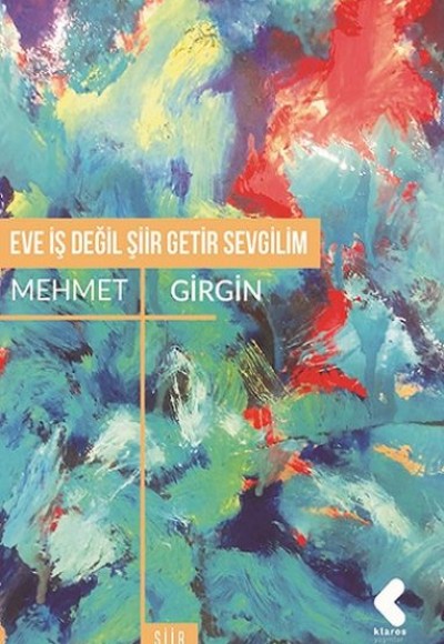 Eve İş Değil Şiir Getir Sevgilim Eve İş Değil Şiir Getir Sevgilim