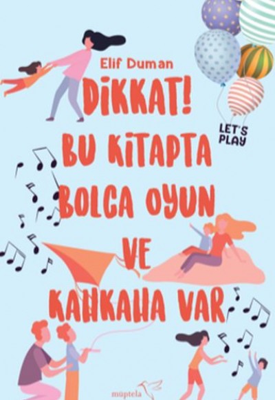 Dikkat! Bu Kitapta Bolca Oyun ve Kahkaha Var Dikkat! Bu Kitapta Bolca Oyun ve Kahkaha Var