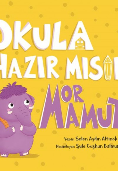 Okula Hazır mısın Mor Mamut? Okula Hazır mısın Mor Mamut?
