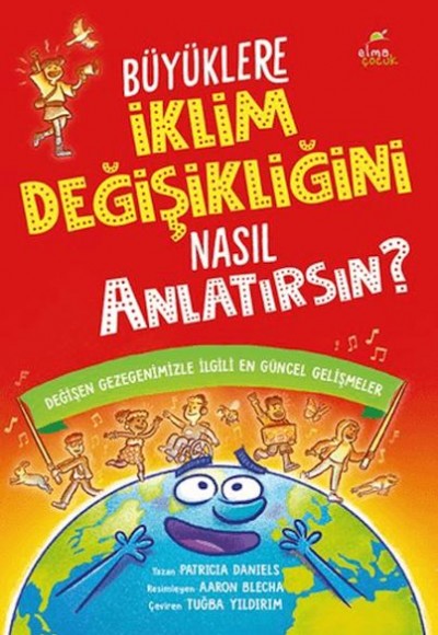 Büyüklere İklim Değişikliğini Nasıl Anlatırsın? Büyüklere İklim Değişikliğini Nasıl Anlatırsın?