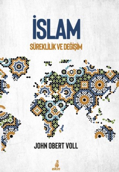 İslam - Süreklilik ve Değişim İslam - Süreklilik ve Değişim