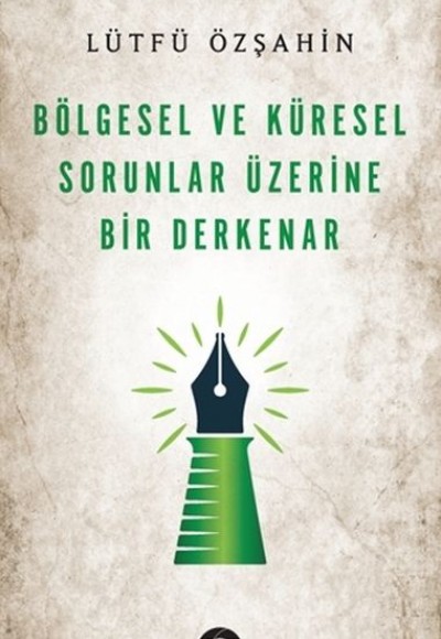 Bölgesel Ve Küresel Sorunlar Üzerine Bir Derkenar Bölgesel Ve Küresel Sorunlar Üzerine Bir Derkenar