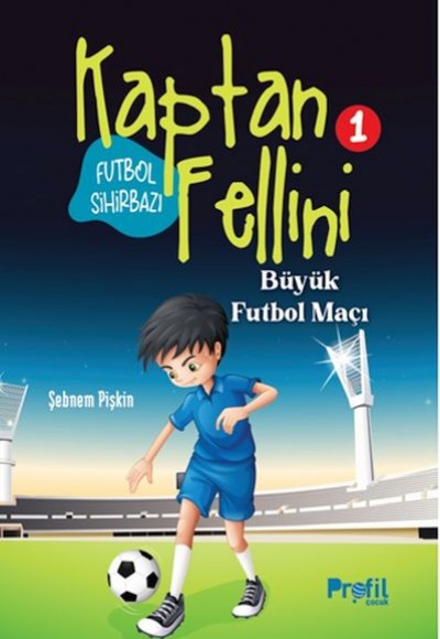Büyük Futbol Maçı - Futbol Sihirbazı Kaptan Fellini 1 Büyük Futbol Maçı - Futbol Sihirbazı Kaptan Fellini 1