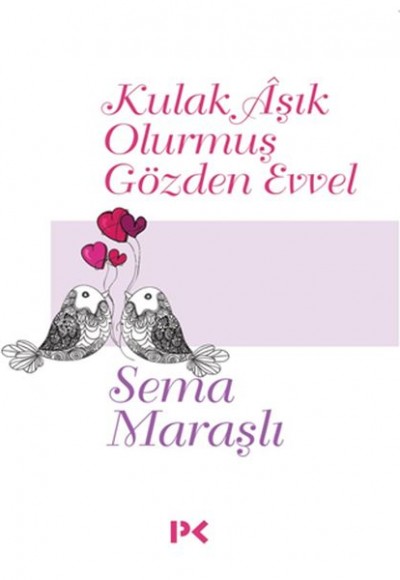 Kulak Aşık Olurmuş Gözden Evvel Kulak Aşık Olurmuş Gözden Evvel