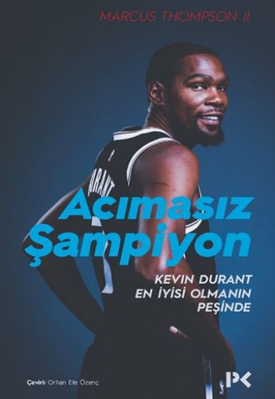 Acımasız Şampiyon - Kevin Durant En İyisi Olmanın Peşinde Acımasız Şampiyon - Kevin Durant En İyisi Olmanın Peşinde