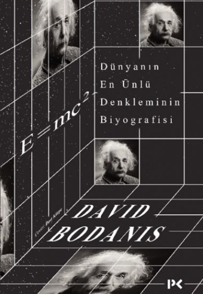 Dünyanın En Ünlü Denkleminin Biyografisi: E=mc2 Dünyanın En Ünlü Denkleminin Biyografisi: E=mc2