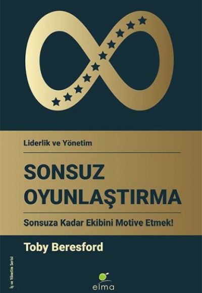 Sonsuz Oyunlaştırma - Sonsuza Kadar Ekibini Motive Etmek! Sonsuz Oyunlaştırma - Sonsuza Kadar Ekibini Motive Etmek!