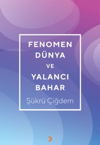 Fenomen Dünya ve Yalancı Bahar Fenomen Dünya ve Yalancı Bahar