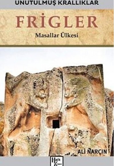 Unutulmuş Krallıklar - Frigler Unutulmuş Krallıklar - Frigler