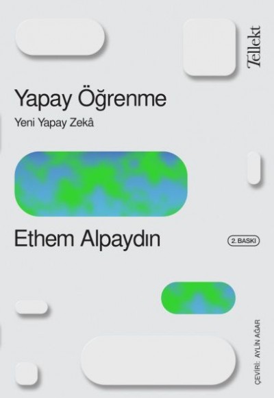 Yapay Öğrenme: Yeni Yapay Zeka Yapay Öğrenme: Yeni Yapay Zeka