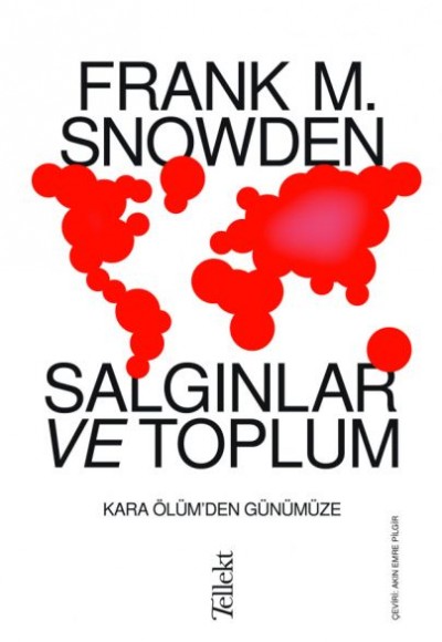 Salgınlar ve Toplum - Kara Ölüm'den Günümüze Salgınlar ve Toplum - Kara Ölüm'den Günümüze