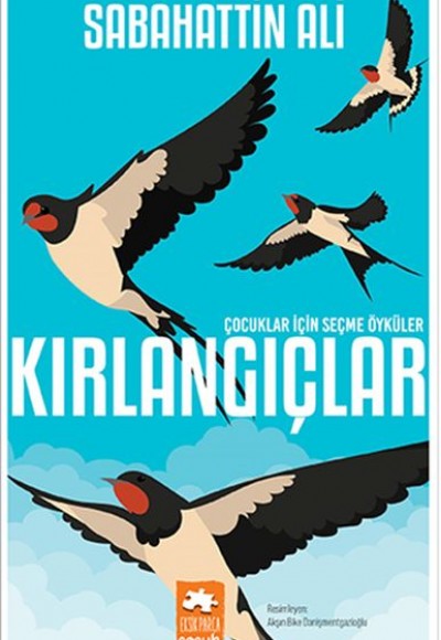 Kırlangıçlar - Çocuklar İçin Seçme Öyküler Kırlangıçlar - Çocuklar İçin Seçme Öyküler