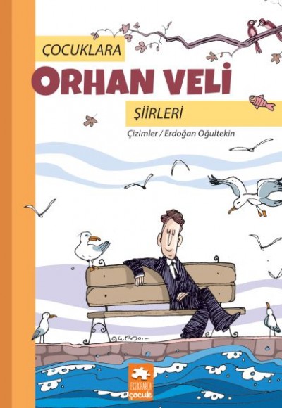 Çocuklara Orhan Veli Şiirleri Çocuklara Orhan Veli Şiirleri