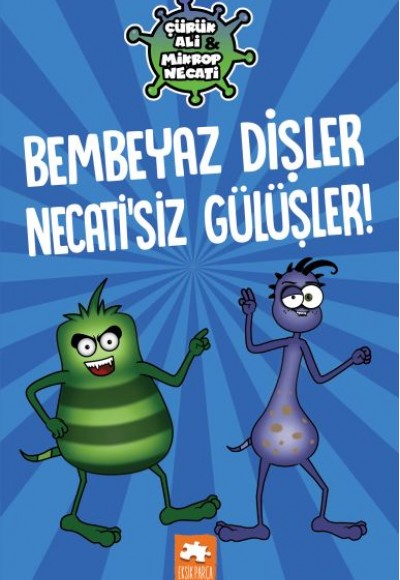 Çürük Ali ve Mikrop Necati - Bembeyaz Dişler Necati’siz Gülüşler Çürük Ali ve Mikrop Necati - Bembeyaz Dişler Necati’siz Gülüşler