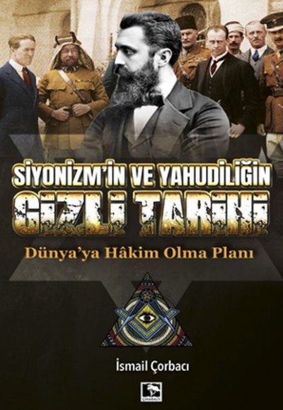 Siyonizm'in ve Yahudiliğin Gizli Tarihi - Dünya'ya Hakim Olma Planı Siyonizm'in ve Yahudiliğin Gizli Tarihi - Dünya'ya Hakim Olma Planı
