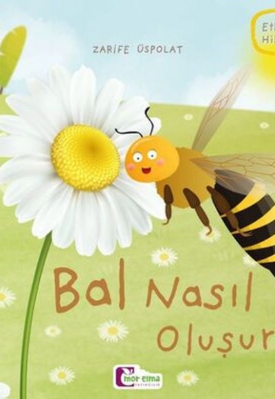 Oluşum Hikayeleri - Bal nasıl oluşur? Oluşum Hikayeleri - Bal nasıl oluşur?