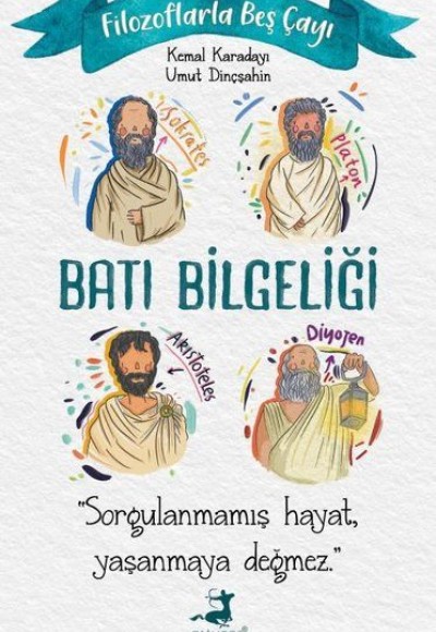 Filozoflarla Beş Çayı: Batı Bilgeliği Filozoflarla Beş Çayı: Batı Bilgeliği