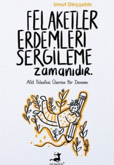 Felaketler Erdemleri Sergileme Zamanıdır Felaketler Erdemleri Sergileme Zamanıdır