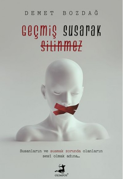 Geçmiş Susarak Silinmez Geçmiş Susarak Silinmez