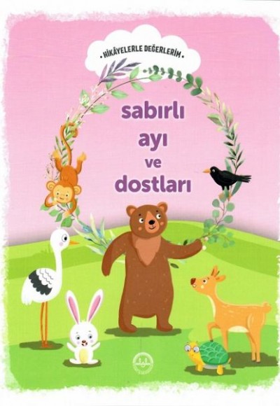 Hikayelerle Değerlerim Sabırlı Ayı ve Dostları Hikayelerle Değerlerim Sabırlı Ayı ve Dostları
