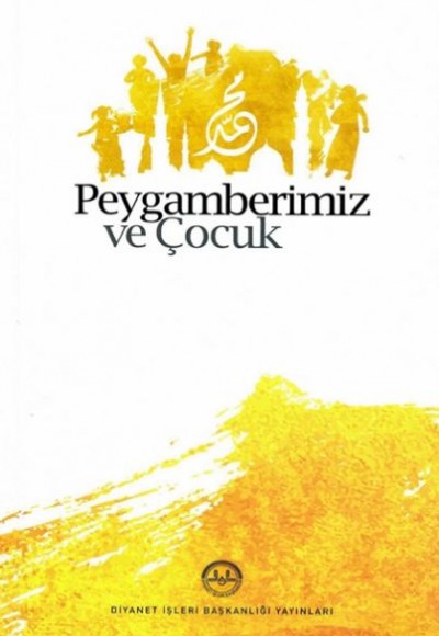 Peygamberimiz ve Çocuk Peygamberimiz ve Çocuk