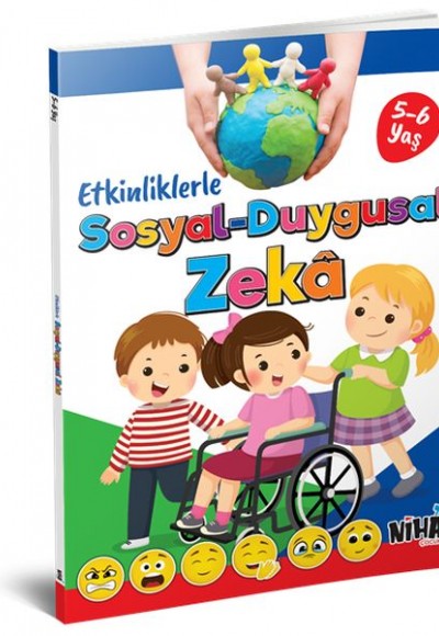 Etkinliklerle Sosyal-Duygusal Zeka (5-6 Yaş) Etkinliklerle Sosyal-Duygusal Zeka (5-6 Yaş)