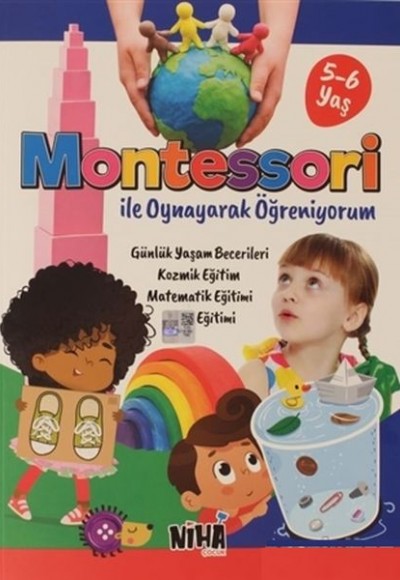 Montessori ile Oynayarak Öğreniyorum (5-6 Yaş) Montessori ile Oynayarak Öğreniyorum (5-6 Yaş)